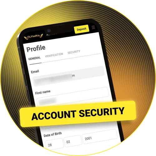 Rely on Olympia’s robust account verification to prevent unauthorised access.
