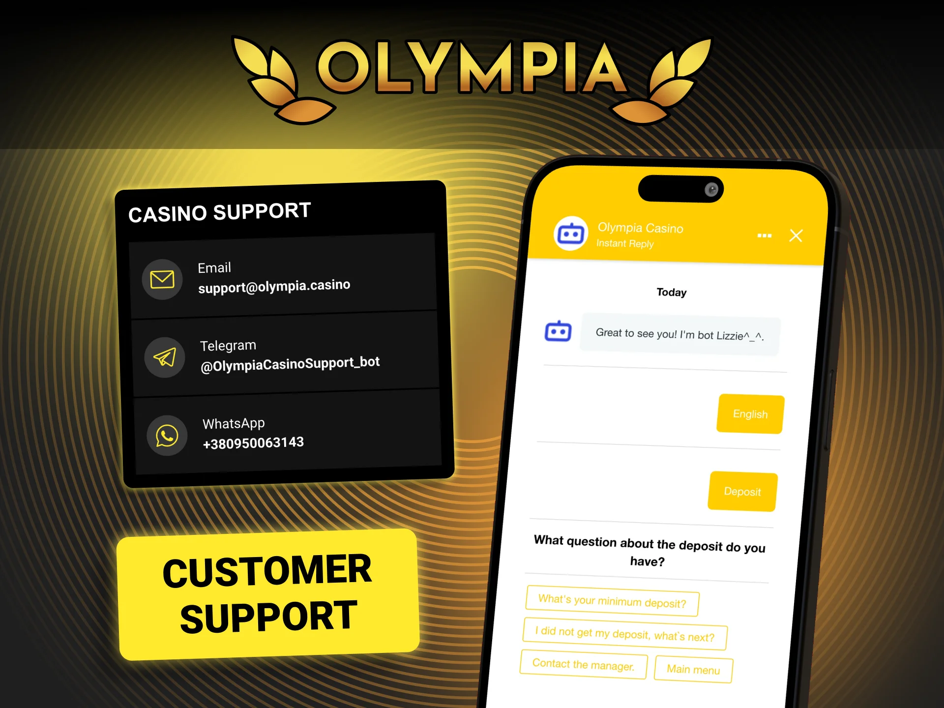 Contact Olympia customer support anytime for assistance with deposit issues.