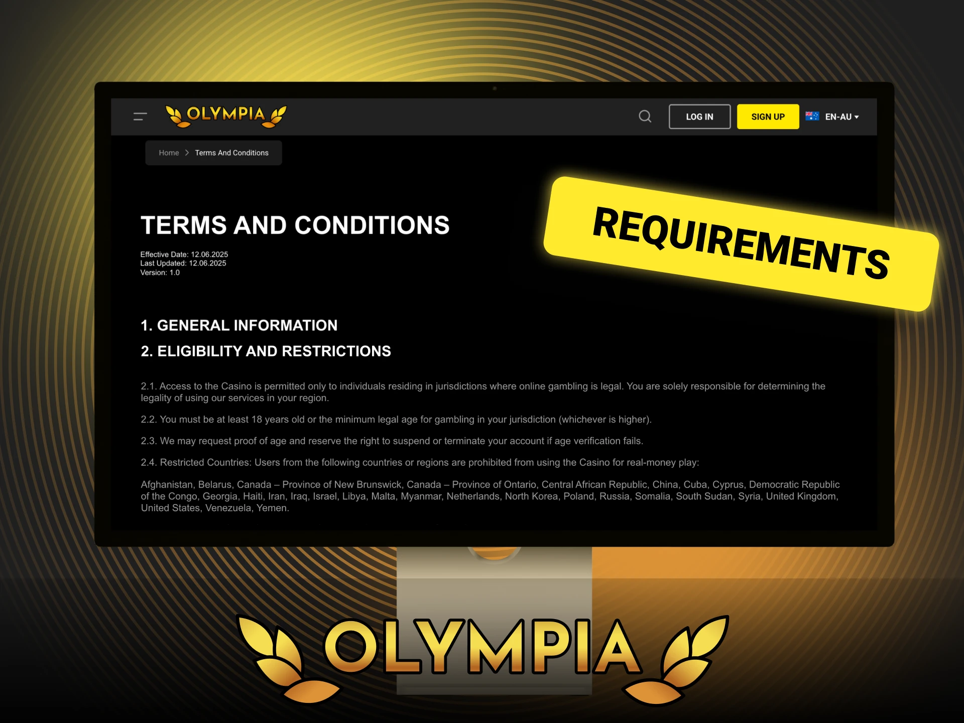 Meet all Olympia conditions now and avoid delays in account verification.